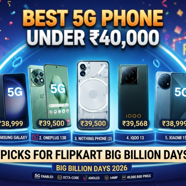 Top 5 Smartphones Under Rs 40,000 for Flipkart Big Billion Days 2026